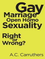 Gay Marriage-Open Homo Sexuality: Right or Wrong?