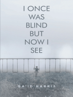 I Once Was Blind But Now I See