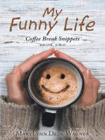 My Funny Life: Coffee Break Snippets Book Two