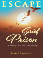 Escape from Grief Prison: A Story of Love, Loss, and Healing