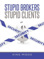 Stupid Brokers Stupid Clients