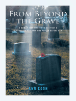 From Beyond the Grave: A Woman Journeyed into Her Past & Discovered Her Path Was Placed Before Her.