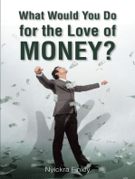 What Would You Do for the Love of Money?