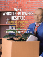 Why Whistle-Blowers Hesitate: What Do You Do When They Threaten To Kick The Wind Out Of You?