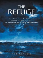 THE REFUGE: Keys to Release God's Power, Protection, and Provision for the Days We Live In and for the Days Ahead