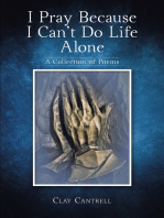 I Pray Because I Can't Do Life Alone: A Collection of Poems