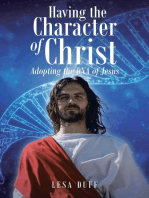 Having the Character of Christ: Adopting the DNA of Jesus
