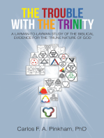 The Trouble with the Trinity: A LAYMAN-TO-LAYMAN STUDY OF THE BIBLICAL EVIDENCE FOR THE TRIUNE NATURE OF GOD