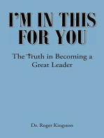 I'm in This for You: The Truth in Becoming a Great Leader