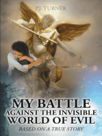 My Battle Against the Invisible World of Evil: Based on a True Story