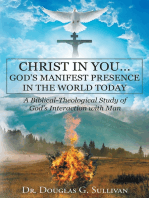 Christ in You... God's Manifest Presence in the World Today: A Biblical-Theological Study of God's Interaction with Man