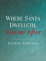 Where Santa Dwelleth, Forever After