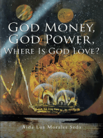 God Money, God Power, Where Is God Love?