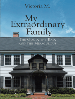 My Extraordinary Family: The Good, The Bad, and The Miraculous.