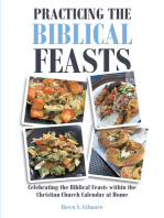 Practicing the Biblical Feasts: Celebrating the Biblical Feasts within the Christian Church Calendar at Home