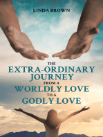 The Extra-Ordinary Journey From A Worldly Love to A Godly Love