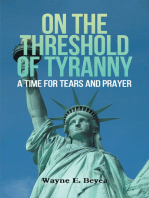 ON THE THRESHOLD OF TYRANNY: A Time for Tears and Prayer