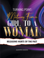 Turning Point: Maturing from a Girl to a Woman: Releasing Hurts of the Past