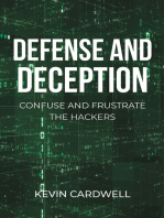 Defense and Deception: Confuse and Frustrate the Hackers