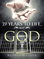 39 Years to Life, but God