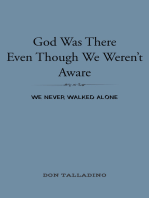 God Was There Even Though We Weren't Aware