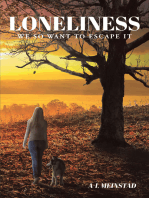 Loneliness: We So Want to Escape It