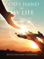 God's Hand on My Life: He Has Never Let Me Go