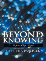 Beyond Knowing: It's Just a Chip... Right?