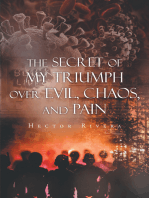 The Secret of My Triumph over Evil, Chaos, and Pain