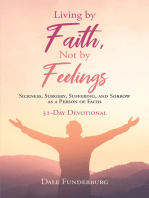 Living by Faith, Not by Feelings: Sickness, Surgery, Suffering, and Sorrow as a Person of Faith 31-Day Devotional