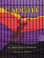 Caught: My "Brother's" Journey