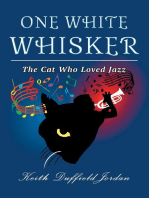 ONE WHITE WHISKER: The Cat Who Loved Jazz
