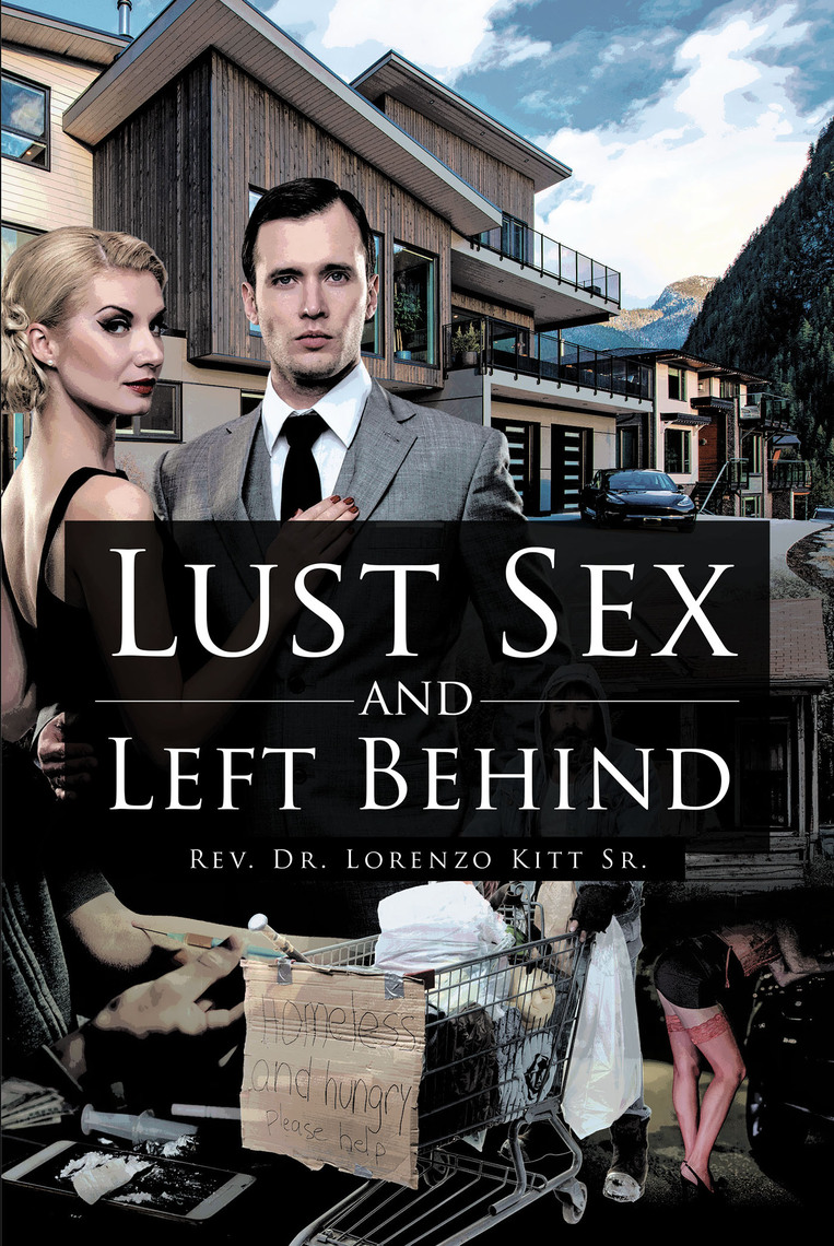 Lust Sex and Left Behind by