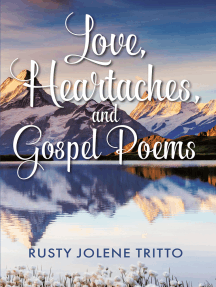 Love, Heartaches, and Gospel Poems by Rusty Jolene Tritto - Ebook ...