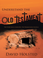Understand the Old Testament: The Story Jesus Completes. The Promise Jesus Fulfills.