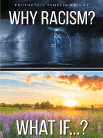 Why Racism? What If...?