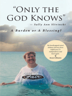 "Only the God Knows" -Sally Ann Slivinski: A Burden or Blessing?