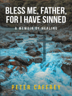 Bless Me, Father, For I Have Sinned: A Memoir of Healing