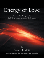 Energy Of Love: A How To Program To Self-Empowerment And Self-Love