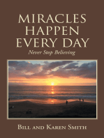MIRACLES HAPPEN EVERY DAY: Never Stop Believing