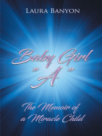 Baby Girl "A": The Memoir of A Miracle Child