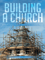 Building a Church: A Church Laymanï¿½s Guide for Navigating the Construction Process