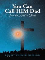 You Can Call HIM Dad: from the Lord in Christ