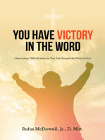 You Have Victory in the Word: Overcoming Difficult Issues in Your Life through the Word of God