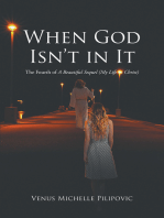 When God Isn't in It: The Fourth of A Beautiful Sequel (My Life in Christ)