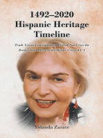 1492-2020 HISPANIC HERITAGE TIMELINE: Truth Versus Consequences We Did Not Cross the Border from Mexico, the Border Crossed US