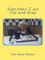 Even When I am Old and Gray