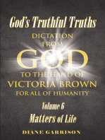 God's Truthful Truths: Volume 6: Matters of Life