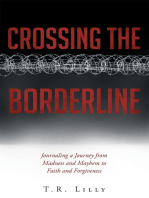 Crossing the Borderline: Journaling a Journey from Madness and Mayhem to Faith and Forgiveness