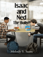 Isaac and Ned: The Bully?